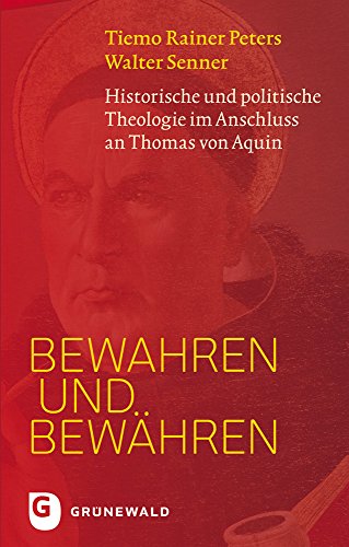 9783786730422: Bewahren Und Bewahren: Historische Und Politische Theologie Im Anschluss an Thomas Von Aquin