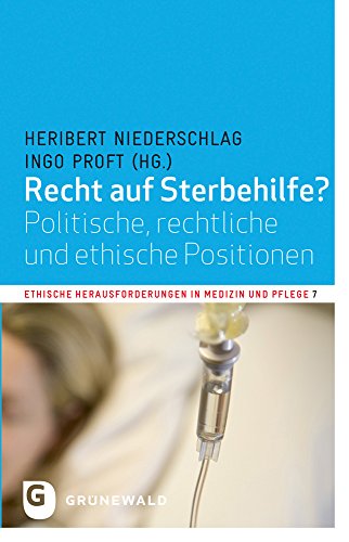 Stock image for Recht auf Sterbehilfe?: Politische, rechtliche und ethische Positionen (Ethische Herausforderungen in Medizin und Pflege) for sale by medimops