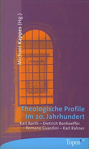 Beispielbild fr Theologische Profile im 20. Jahrhundert. Karl Barth, Dietrich Bonhoeffer, Romano Guardini, Karl Rahner zum Verkauf von medimops