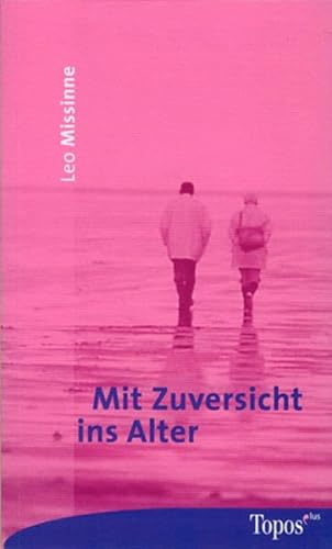 Stock image for Mit Zuversicht ins Alter for sale by Leserstrahl  (Preise inkl. MwSt.)
