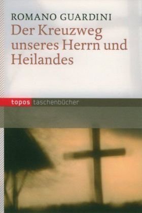 Der Kreuzweg unseres Herrn und Heilandes. (9783786783862) by Guardini, Romano