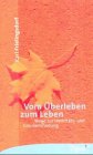 Vom Ãœberleben zum Leben. Wege zur IdentitÃ¤ts- und Glaubensfindung. (9783786783985) by Frielingsdorf, Karl