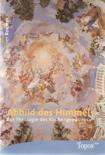 Beispielbild fr Abbild des Himmels. Zur Theologie des Kirchengebudes zum Verkauf von medimops