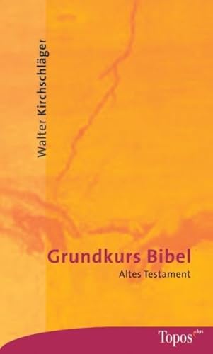 Beispielbild fr Grundkurs Bibel. Altes Testament zum Verkauf von medimops