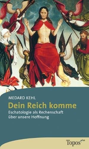 Beispielbild fr Dein Reich komme: Eschatologie als Rechenschaft ber unsere Hoffnung zum Verkauf von medimops