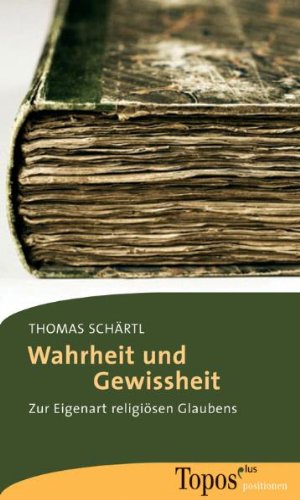 Stock image for Wahrheit und Gewissheit. Zur Eigenart des religisen Glaubens for sale by medimops