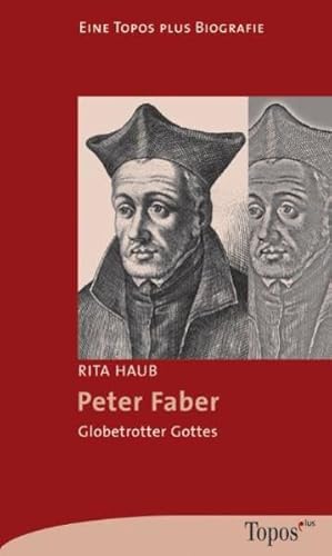 Beispielbild fr Peter Faber. Globetrotter Gottes zum Verkauf von medimops