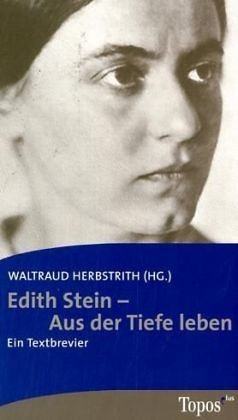 9783786785835: Edith Stein - Aus der Tiefe leben:: Ein Textbrevier