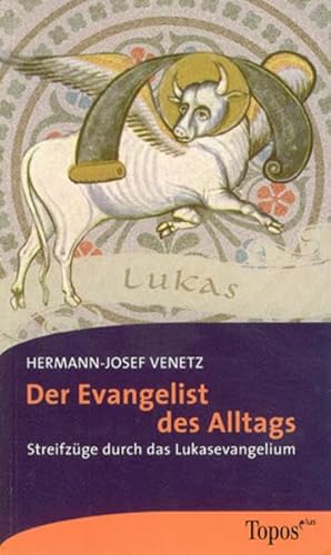 Stock image for Der Evangelist des Alltags: Streifzge durch das Lukasevangelium for sale by medimops