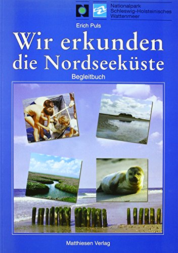 Wir erkunden die Nordseeküste. Lehrerheft. Zum Heimat- und Sachunterrichtsheft - Puls, Erich