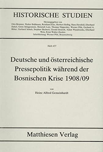 Beispielbild fr Deutsche und sterreichische Pressepolitik whrend der Bosnischen Krise 1908/09. zum Verkauf von Mller & Grff e.K.
