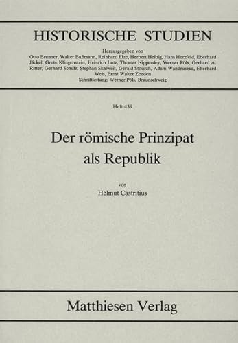 Der römische Prinzipat als Republik. - Castritius, Helmut