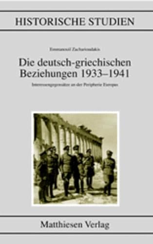 9783786814719: Die deutsch-griechischen Beziehungen 1933-1941