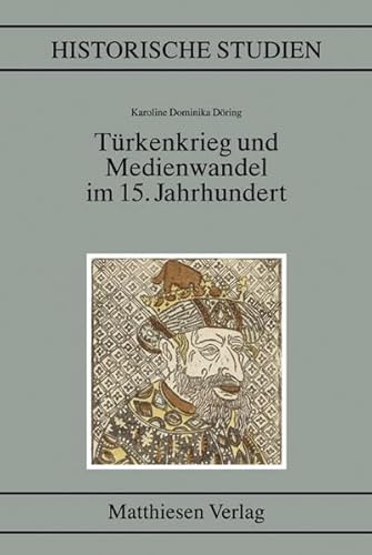 9783786815037: Dring, K: Trkenkrieg und Medienwandel im 15. Jahrhundert