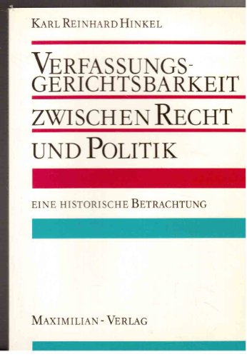 Beispielbild fr Verfassungsgerichtsbarkeit zwischen Recht und Politik. Eine historische Betrachtung zum Verkauf von medimops