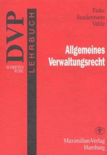 Allgemeines Verwaltungsrecht. Handbuch fÃ¼r Lehre und Praxis. (9783786903697) by Finke, Werner; Sundermann, Welf; Vahle, JÃ¼rgen; Suplie, Kurt