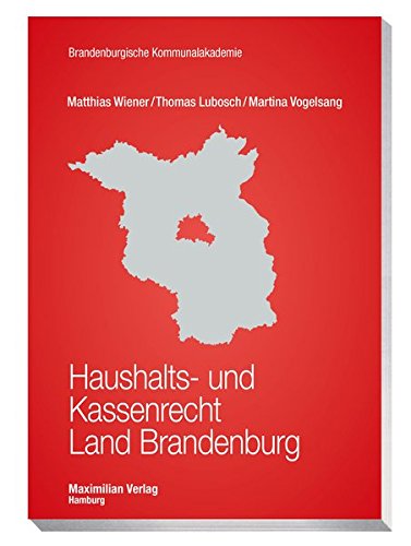 Imagen de archivo de Haushalts- und Kassenrecht Land Brandenburg (Schriftenreihe der Brandenburgischen Kommunalakademie) a la venta por medimops