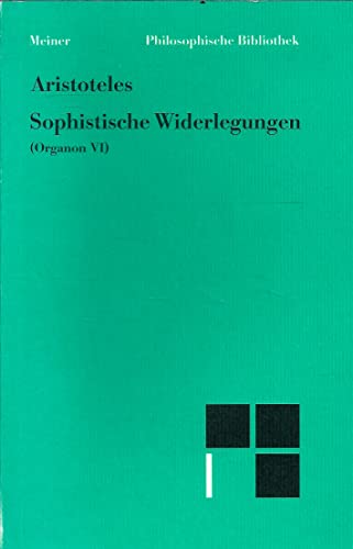 Beispielbild fr Philosophische Bibliothek, Bd.13, Sophistische Widerlegungen zum Verkauf von medimops