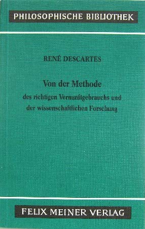 Stock image for Von der Methode des richtigen Vernunftgebrauchs und der wissenschaftlichen Forschung. for sale by modernes antiquariat f. wiss. literatur