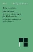 Meditationen über die Grundlagen der Philosophie mit den sämtlichen Einwänden und Erwiderungen. - Descartes, René.