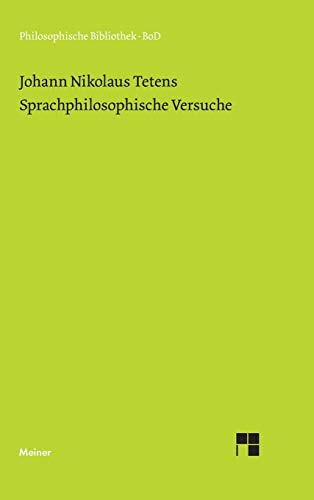Sprachphilosophische Versuche - Johann N Tetens