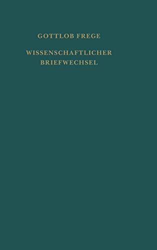 Nachgelassene Schriften und Wissenschaftlicher Briefwechsel / Wissenschaftlicher Briefwechsel (German Edition) (9783787303311) by Frege, Gottlob