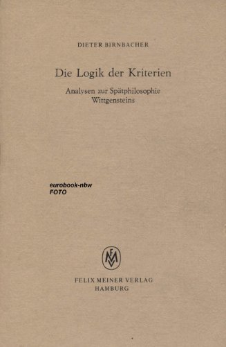 Stock image for Die Logik der Kriterien: Analyse zur Sptphilosophie Wittgensteins for sale by Kalligramm