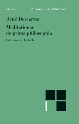 9783787303588: Meditationes de prima philosophia /Meditationen ber die Grundlagen der Philosophie. Lat.-dt. Parallelausgabe