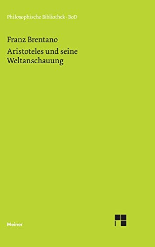 Aristoteles und seine Weltanschauung - Franz Brentano