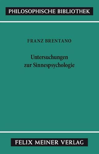 Untersuchungen zur Sinnespsychologie (Philosophische Bibliothek ; Bd. 315) (German Edition) (9783787304448) by Brentano, Franz Clemens