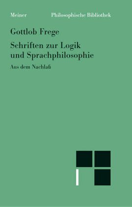 9783787304493: Schriften zur Logik und Sprachphilosophie. Auswahl aus dem Nachlass