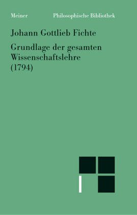 GRUNDLAGE DER GESAMTEN WISSENSCHAFTSLEHRE. Als Handschrift für seine Zuhörer 1794 - Fichte, Johann Gottlieb