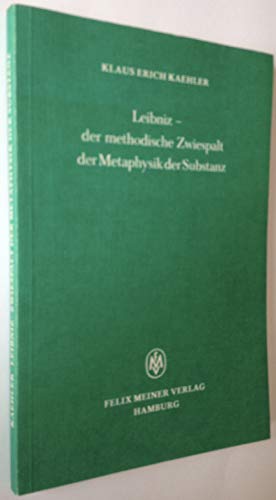Beispielbild fr Leibniz - der methodische Zwiespalt der Metaphysik der Substanz. zum Verkauf von Bockumer Antiquariat Gossens Heldens GbR