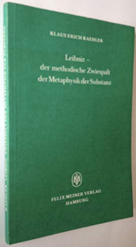 Stock image for Leibniz - der methodische Zwiespalt der Metaphysik der Substanz. for sale by Antiquariat Alte Seiten - Jochen Mitter