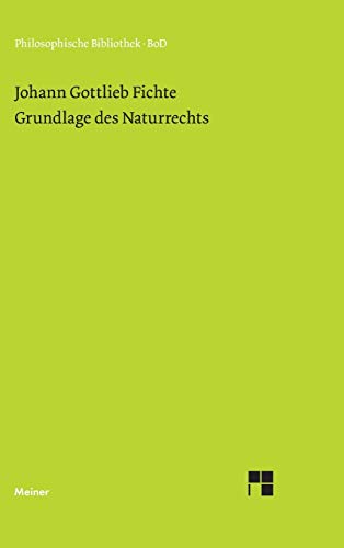 Grundlage des Naturrechts nach Prinzipien der Wissenschaftslehre (1796) Manfred Zahn Editor