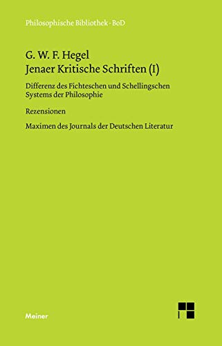 9783787304837: Jenaer Kritische Schriften / Jenaer Kritische Schriften (I): Differenz des Fichteschen und Schellingschen Systems der Philosophie - Rezensionen aus ... der Deutschen Literatur: 319a (Hegel)