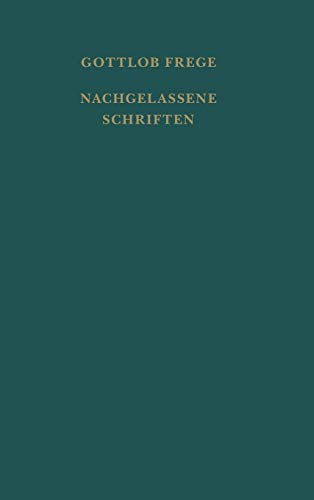 9783787304905: Nachgelassene Schriften und Wissenschaftlicher Briefwechsel: Nachgelassene Schriften. Erweitert um einen Anhang: Nachschrift einer Vorlesung und Protokolle mathematischer Vortrge Freges