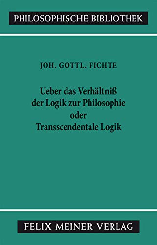 9783787305322: ber das Verhltniss der Logik zur Philosophie oder transscendentale Logik: Vorlesung vom Oktober bis Dezember 1812