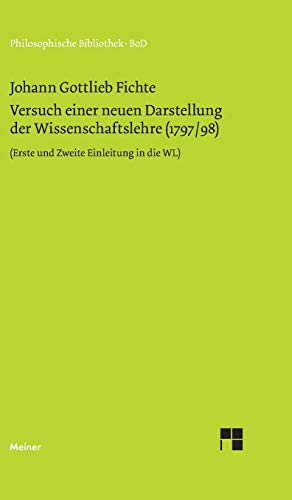 Versuch einer neuen Darstellung der Wissenschaftslehre (German Edition) (9783787306121) by Fichte, Johann G