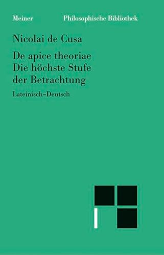 Die hÃ¶chste Stufe der Betrachtung / De apice theoriae. ( Lateinisch - Deutsch). (9783787306527) by Nikolaus Von Kues; Senger, Hans Gerhard