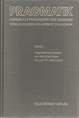 Pragmatik Handbuch Pragmatischen Denkens Band V Pragmatische Tendenzen in der Wissenschaftstheorie - Stachowiak, Herbert (Hrsg.)