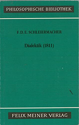 Dialektik (1811) (Philosophische Bibliothek) (German Edition) (9783787306701) by Schleiermacher, Friedrich