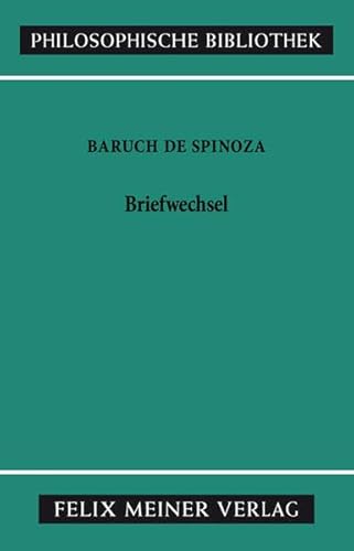 Briefwechsel. (9783787306725) by Spinoza, Baruch De; Walther, Manfred