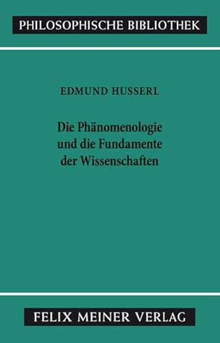 Die PhÃ¤nomenologie und die Fundamente der Wissenschaften. (9783787306862) by Husserl, Edmund