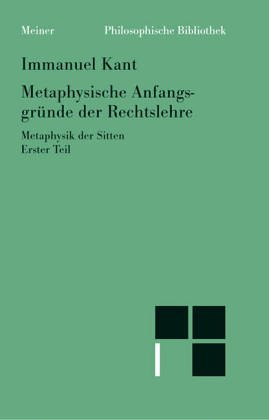 9783787306923: Metaphysische Anfangsgrnde der Rechtslehre. ( Metaphysik der Sitten, Erster Teil)