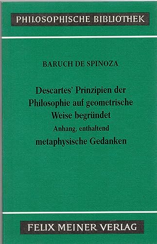 Beispielbild fr Descartes' Prinzipien der Philosophie auf geometrische Weise begrndet mit dem "Anhang, enthaltend metaphysische Gedanken" zum Verkauf von medimops