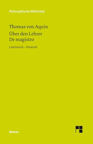 Beispielbild fr ber den Lehrer - De magistro. Quaestiones disputatae de veritate, quaestio XI. Summa theologiae, Pars I, quaestio 117, articulus 1. Lat.-dt. Hrsg., bers. u. kommentiert von G. Jssen ; G. Krieger ; J. H. J. Schneider. Mit e. Einl. von H. Pauli. zum Verkauf von Antiquariat Alte Seiten - Jochen Mitter