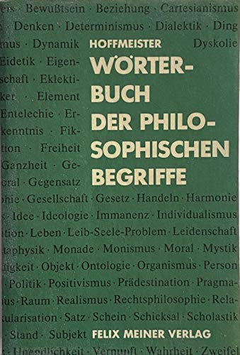 Wörterbuch der philosophischen Begriffe -Philosophische Bibliothek - - Hoffmeister Johannes