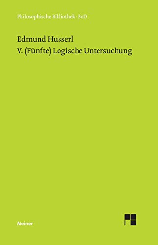 Stock image for V. (Fnfte) Logische Untersuchung: ber intentionale Erlebnisse und ihre "Inhalte" (Philosophische Bibliothek) for sale by McBook