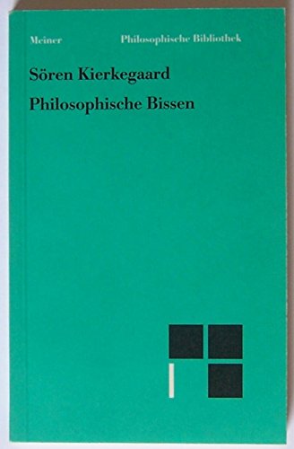 Philosophische Bissen. (9783787307937) by Kierkegaard, SÃ¶ren; Rochol, Hans